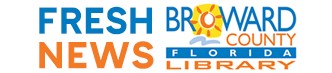 text readsFresh News and features theBroward County Library logo